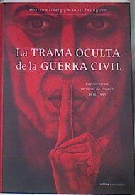 La trama oculta de la guerra civil: los servicios secretos de Franco, 1931-1945 | 179948 | Ros Agudo, Manuel/Heiberg, Morten