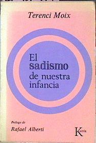 El Sadismo De Nuestra Infancia | 45498 | Prólogo de Rafael Alberti, Moix Terenci