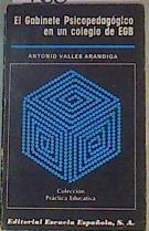 El gabite psicopedagógico en un colegio de EGB | 168228 | Vallés Arándiga, Antonio
