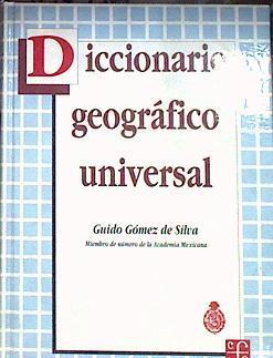 Diccionario Geografico Universal | 185112 | Guido Silva De Gomez