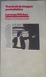 Teoría de la imagen periodística | 167282 | Vilches, Lorenzo