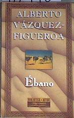 Ébano | 82990 | Vázquez-Figueroa, Alberto