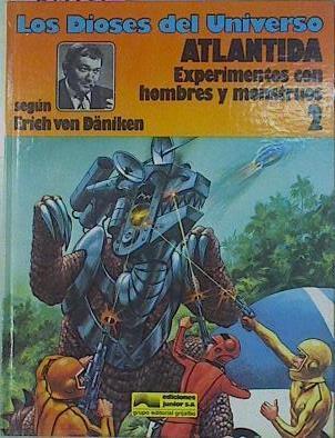Atlantida Experimentos Con Hombres Y Monstruos - Los Dioses Del Universo 2 | 63110 | Däniken Erich Von