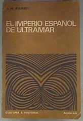 El imperio español del ultramar | 181604 | J. H. Parry