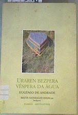 Uraren bezpera Véspera da água | 168548 | Andrade, Eugénio de