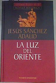 La luz de oriente | 169360 | Sánchez Adalid, Jesús
