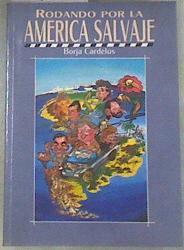 Rodando por la América salvaje | 179238 | Cardelús, Borja