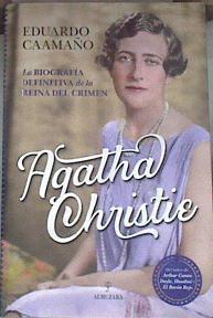 Agatha Christie : la biografía definitiva de la reina del crimen | 177253 | Caamaño, José Eduardo