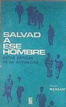 Salvad a ese hombre. Notas críticas de la actualidad | 175095 | Kirchgaessner, Ernst