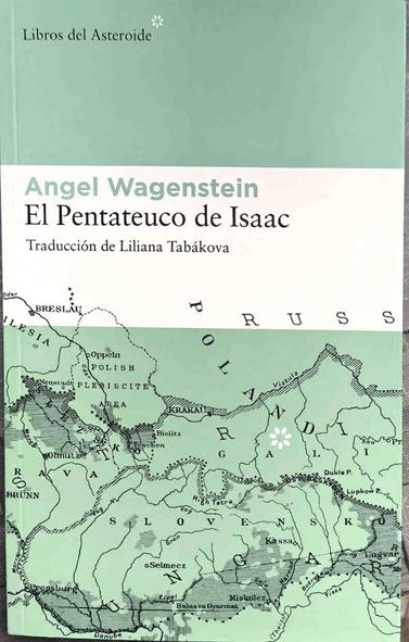 El Pentateuco de Isaac : sobre la vida de Isaac Jacob Blumenfeld durante dos guerras, en tres campos | 187576 | Wagenstein, Angel  (1922- )