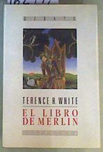 El libro de Merlín | 162947 | White, T. H.