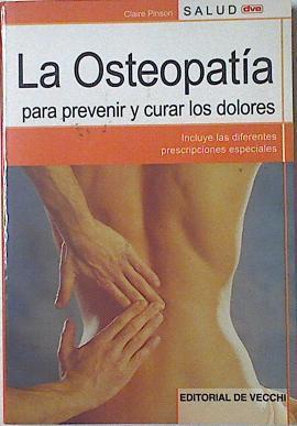 Cómo curarse con la osteopatía para prevenir y curar los dolores | 125065 | Pinso, Claire