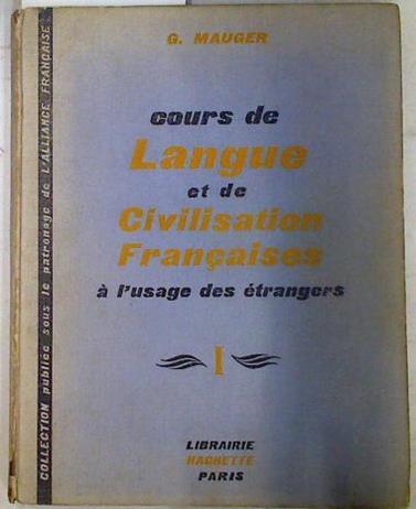 Cours de langue et de civilisation françaises a l'usage des etrangers volume II | 72718 | Mauger, G