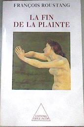 La fin de la plainte | 175586 | Roustang, François
