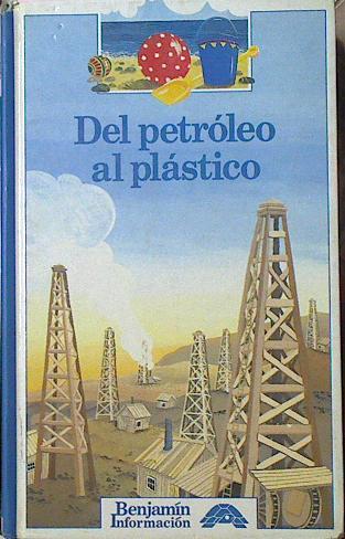 Del Petroleo Al Plastico | 18992 | Brice Raphaelle/Sophie Kniffke ( Ilustradora)/María Puncei ( Traductora)