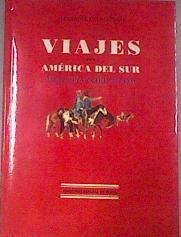 Viajes por América del Sur: Argentina y Chile en 1821 | 179798 | Caldcleugh, Alexander