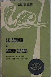 La ciudad, a medio hacer - Meditaciones y Diálogos sobre problemas españoles | 146232 | Gomis, Lorenzo