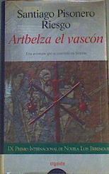 Artbelza El Vascon: XI Premio Internacional De Novela historica | 29554 | Pisonero Del Pozo, Santiago