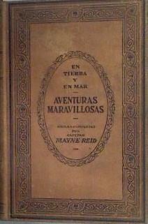 En tierra y en mar Aventuras maravillosas. Obras completas del capitán Mayne Reid Tomo V | 170084 | Reid, Mayne