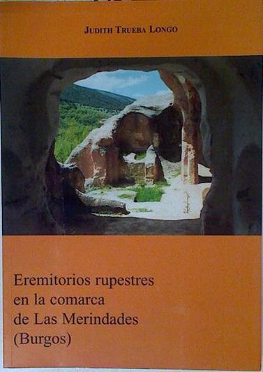 Eremitorios rupestres en la comarca de Las Merindades (Burgos) | 126394 | Trueba Longo, Judith