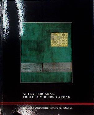 Artea bergaran erdi eta moderno aroak | 144224 | Gil Massa, Jesús/Aranburu, María José