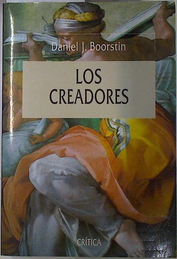 Los creadores | 132105 | Boorstin, Daniel J./Juan Faci  ( Traductor)/Francesca Carmona ( Traductor)
