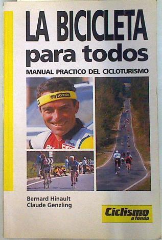 La bicicleta para todos: manual práctico de cicloturismo | 133486 | Hinault, Bernard/Genzling, Claude