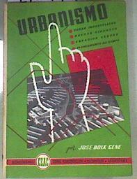 Urbanismo  Zonas industriales Nuevas ciudades Espacios verdes Planeamiento del campo | 170444 | José Boix Gené