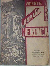 ESPANA HEROICA. | 179114 | Vicente Saenz Rojas