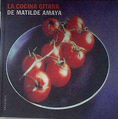 La cocina gitana de Matilde Amaya | 186982 | Amaya Bautista, Matilde/Celada, Eva