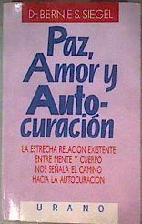 Paz, amor y autocuración (Auto curacion) | 91501 | Siegel, Bernie S.