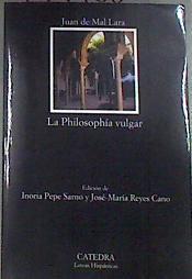 La philosophía vulgar | 179700 | Mal Lara, Juan de