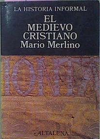 El Medievo Cristiano La Historia Informal | 58961 | Merlino Mario