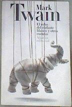 El robo del elefante blanco y otros cuentos | 177630 | Twain, Mark (1835-1910)