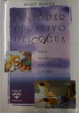 El poder curativo del agua . Baños recpnfortantes para el cuerpo y el alma | 129357 | Muryn, Mary