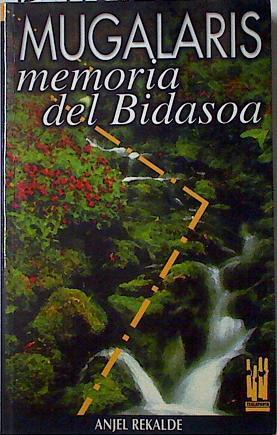 Mugalaris, memoria del Bidasoa | 124106 | Rekalde, Anjel