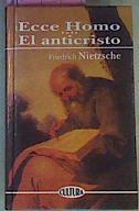 "Ecce Homo; El Anticristo" | 17645 | Nietzsche Friedrich