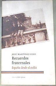 Recuerdos fraternales  España desde el exilio | 178646 | Martínez Cobo, José