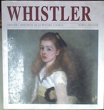 Whistler Grandes maestros de la pintura  clásica | 177823 | Spencer, Robin