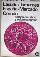 España Mercado Común.Politica crediticia y reforma agraria | 177040 | José R. lasuén/Ramón Tamames