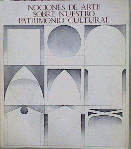 Nociones De Arte Sobre Nuestro Patrimonio Cultural | 57897 | VVAA
