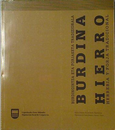 Hierro: Herrería y forja tradicional Burdina: Burdingintza eta forjaketa tradizionala | 124807 | Depto. de Cultura, Educación, Deportes y Turismo