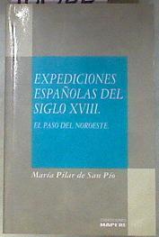 Expediciones españolas del siglo XVIII El paso del noroeste | 181522 | María Pilar De San Pío