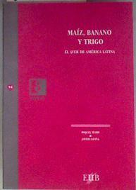 Maíz, banano y trigo: el ayer de América Latina | 182831 | Izard Llorens, Miquel/Laviña Gómez, Francisco Javier
