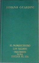 Obras de Romano Guardini. Tomo 2 (El padrenuestro, los salmos, oraciones para iniciar el dia) | 167194 | Guardini, Romano