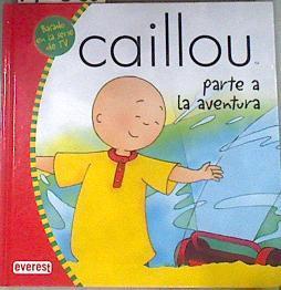 Caillou parte a la aventura | 176360 | Jiménez Rioja, Alberto/CINAR Animation/Harvey, Roger