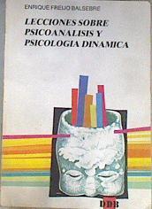 Lecciones sobre psicoanálisis y psicología Dinámica | 169208 | Freijo Balsebre, Enrique