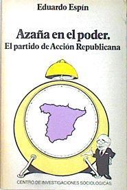 Azaña en el poder: el partido de Acción Republicana | 138455 | Espín, Eduardo