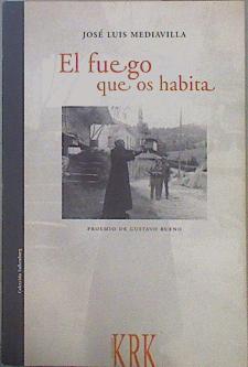 El fuego que os habita | 151623 | Mediavilla, José Luis