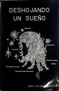Deshojando un sueño | 144240 | Ibargüengoitia, Jose Luis